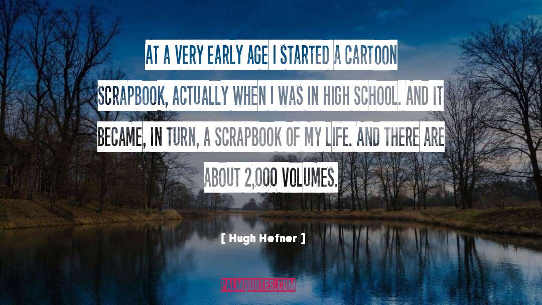 Hugh Hefner Quotes: At a very early age