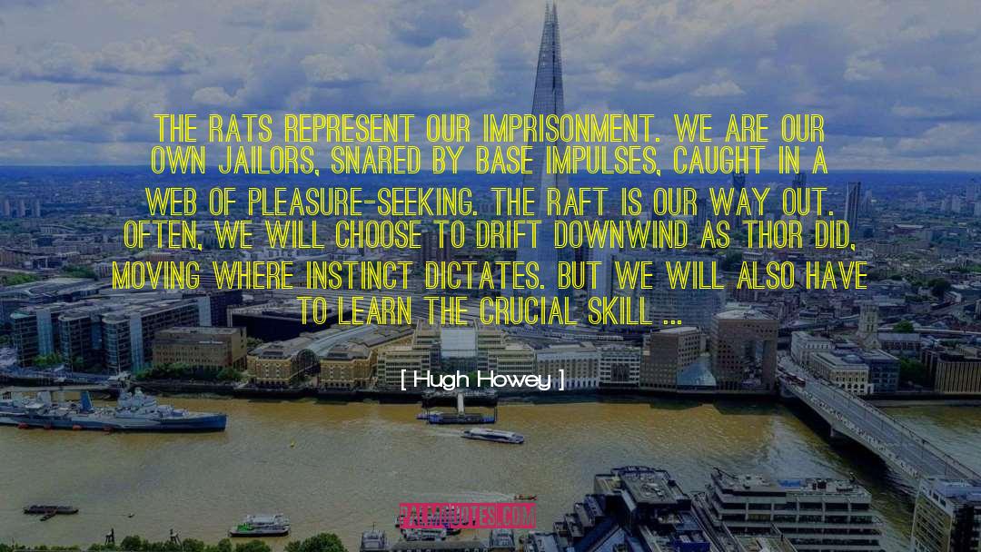 Hugh Howey Quotes: The rats represent our imprisonment.