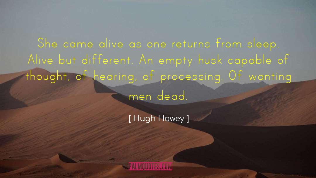 Hugh Howey Quotes: She came alive as one