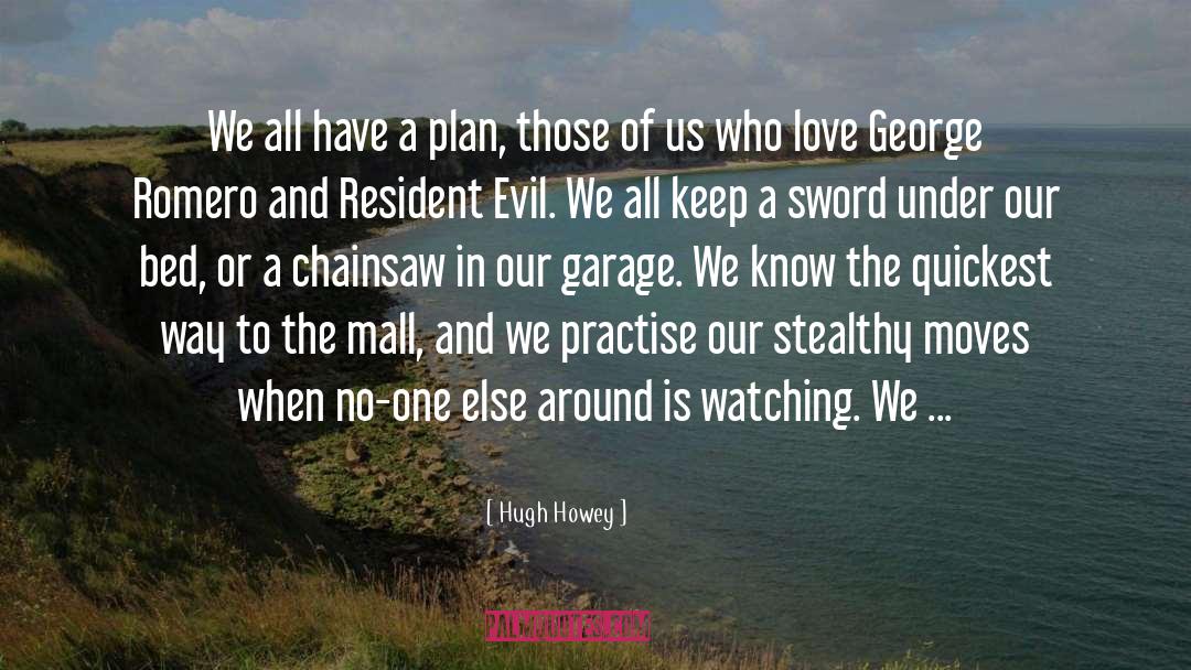 Hugh Howey Quotes: We all have a plan,