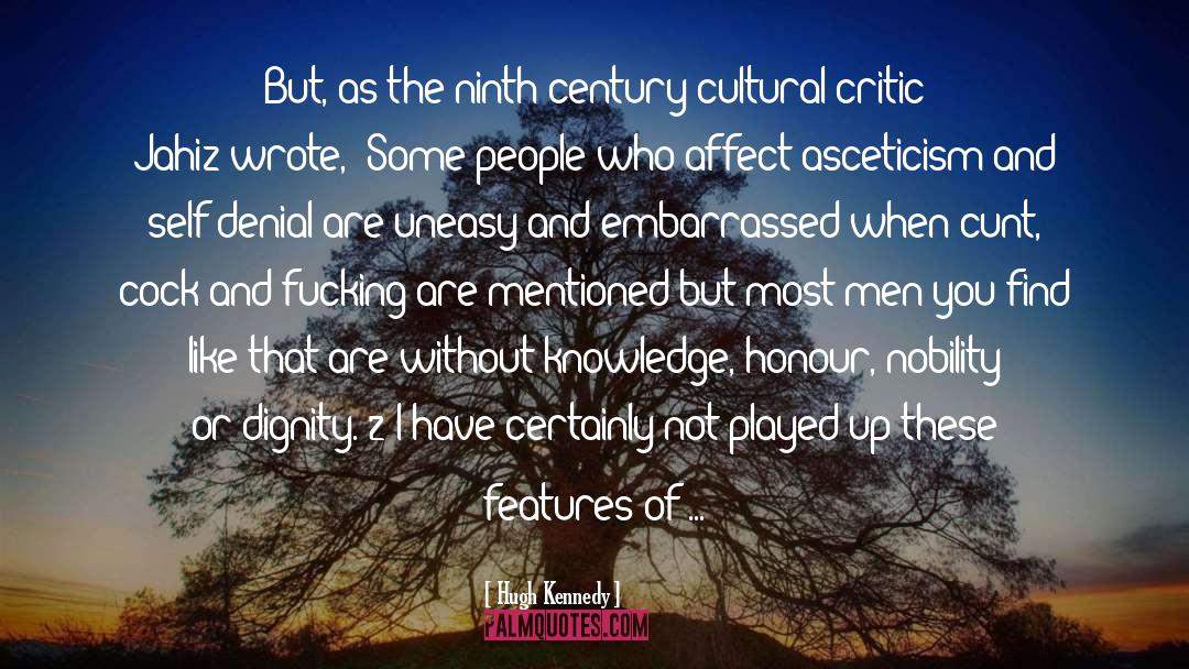 Hugh Kennedy Quotes: But, as the ninth-century cultural
