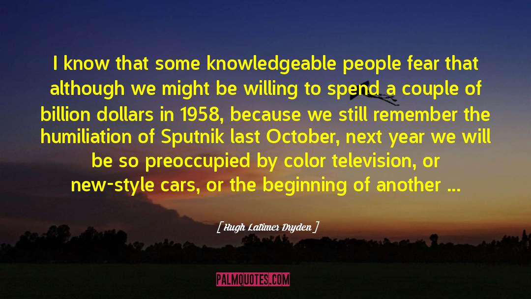 Hugh Latimer Dryden Quotes: I know that some knowledgeable
