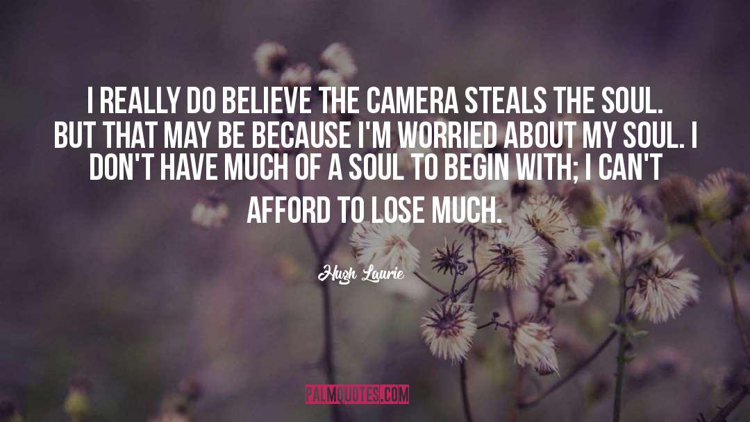 Hugh Laurie Quotes: I really do believe the
