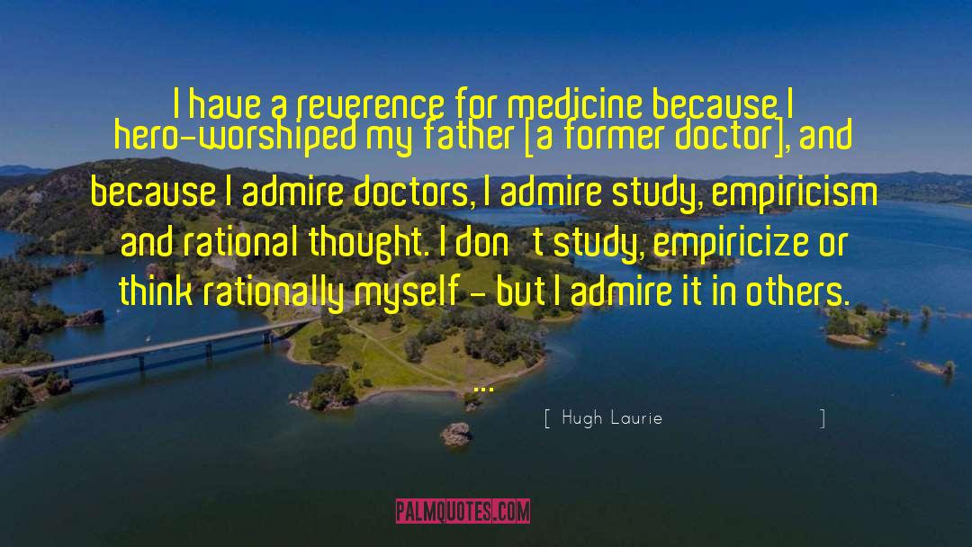 Hugh Laurie Quotes: I have a reverence for