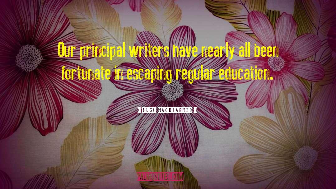 Hugh MacDiarmid Quotes: Our principal writers have nearly