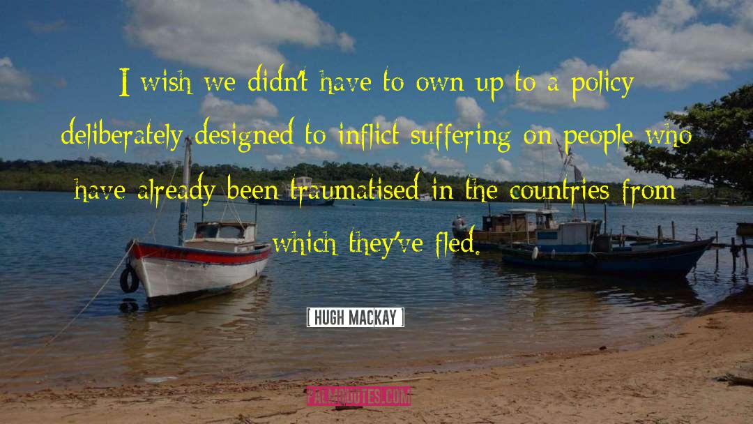 Hugh Mackay Quotes: I wish we didn't have