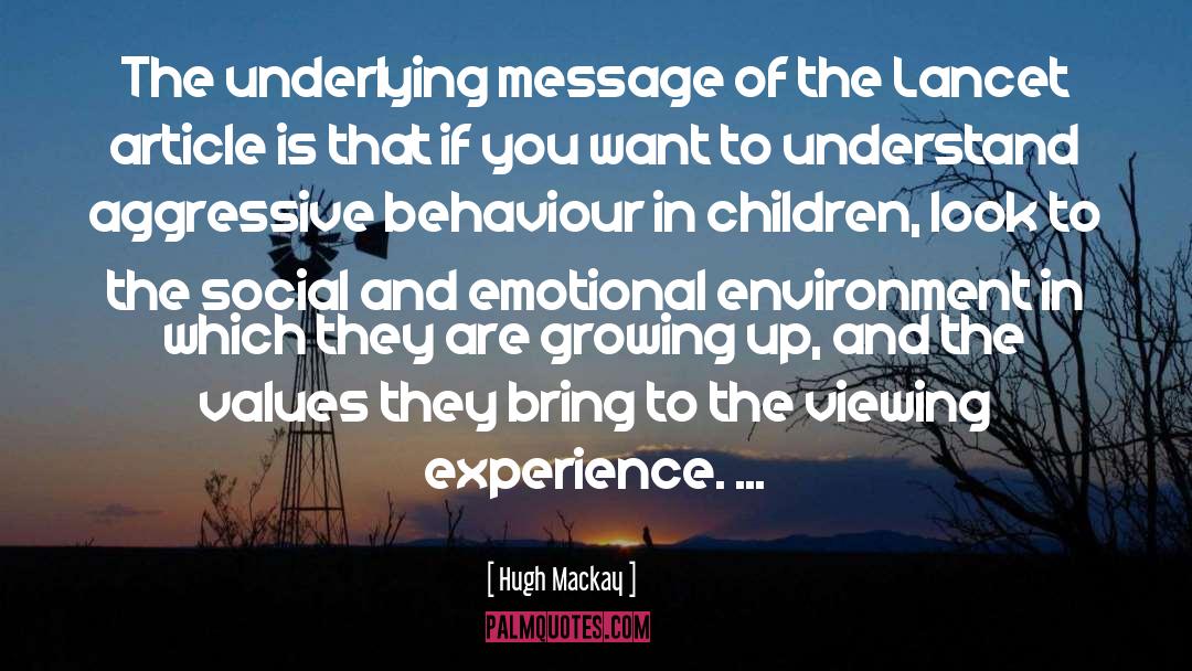 Hugh Mackay Quotes: The underlying message of the
