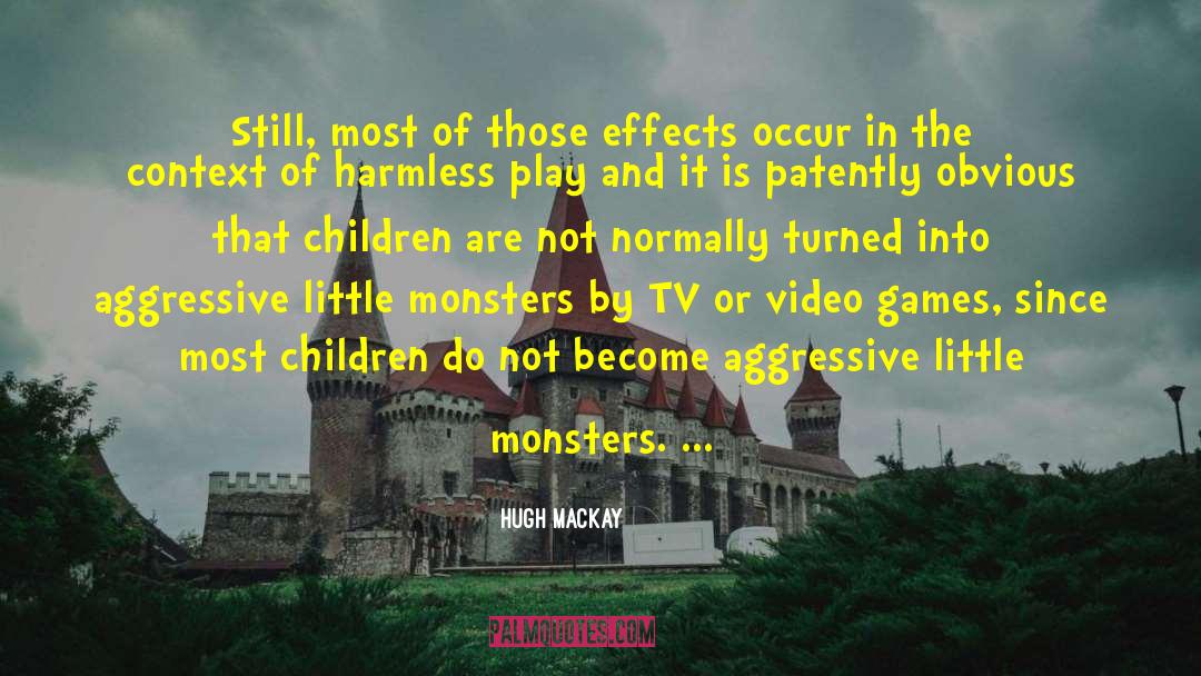 Hugh Mackay Quotes: Still, most of those effects