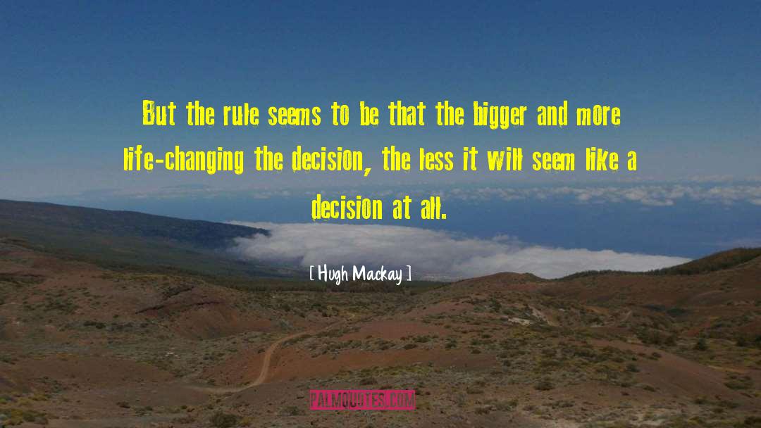 Hugh Mackay Quotes: But the rule seems to