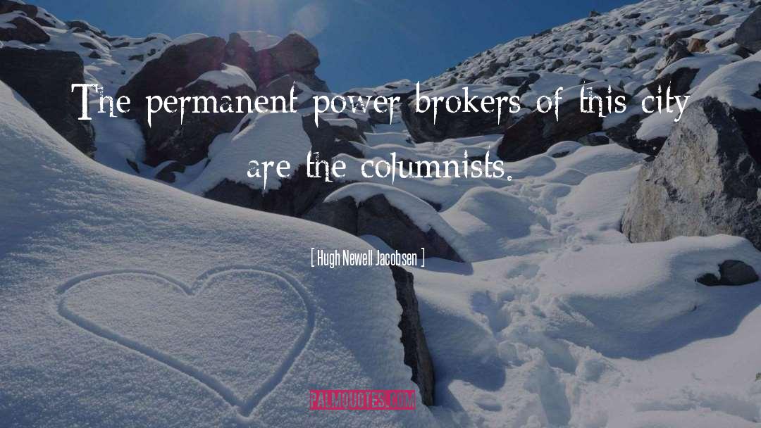 Hugh Newell Jacobsen Quotes: The permanent power brokers of