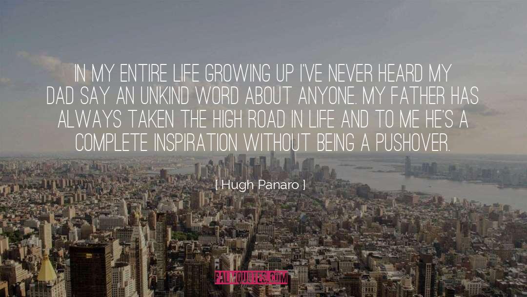 Hugh Panaro Quotes: In my entire life growing