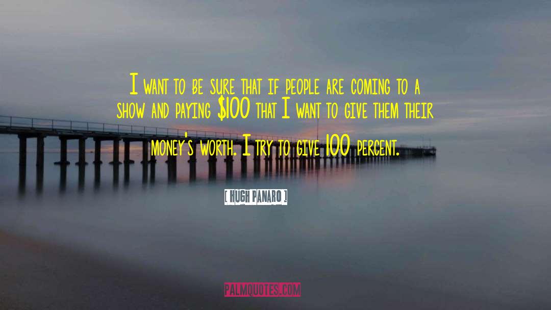 Hugh Panaro Quotes: I want to be sure