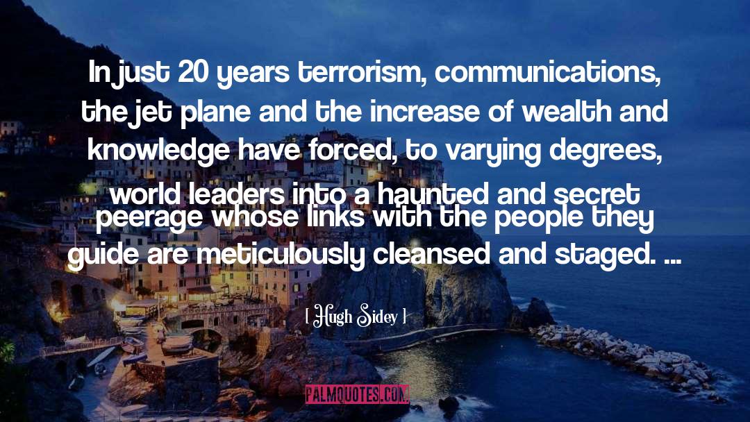 Hugh Sidey Quotes: In just 20 years terrorism,
