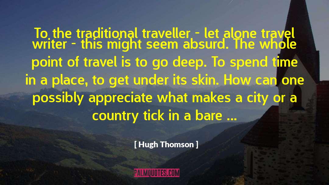 Hugh Thomson Quotes: To the traditional traveller -