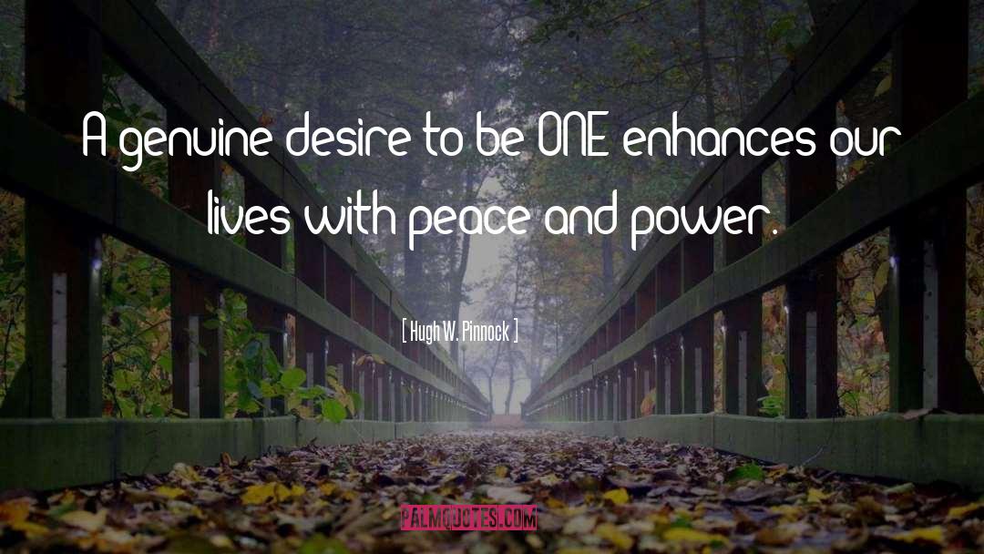 Hugh W. Pinnock Quotes: A genuine desire to be