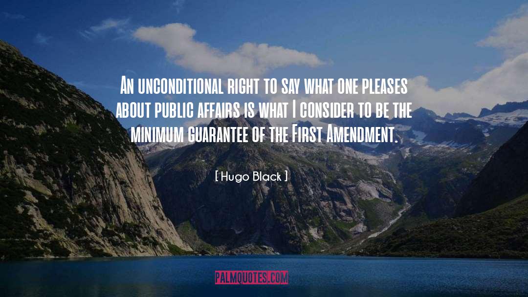 Hugo Black Quotes: An unconditional right to say