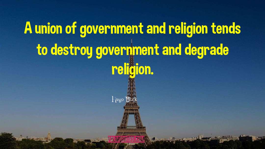 Hugo Black Quotes: A union of government and