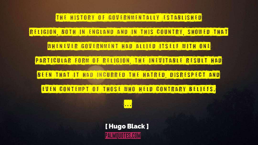 Hugo Black Quotes: The history of governmentally established