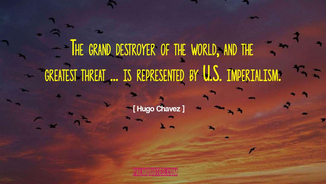 Hugo Chavez Quotes: The grand destroyer of the