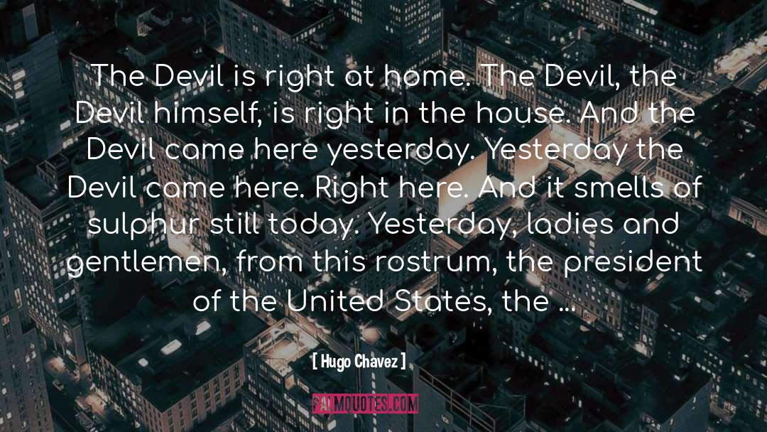 Hugo Chavez Quotes: The Devil is right at