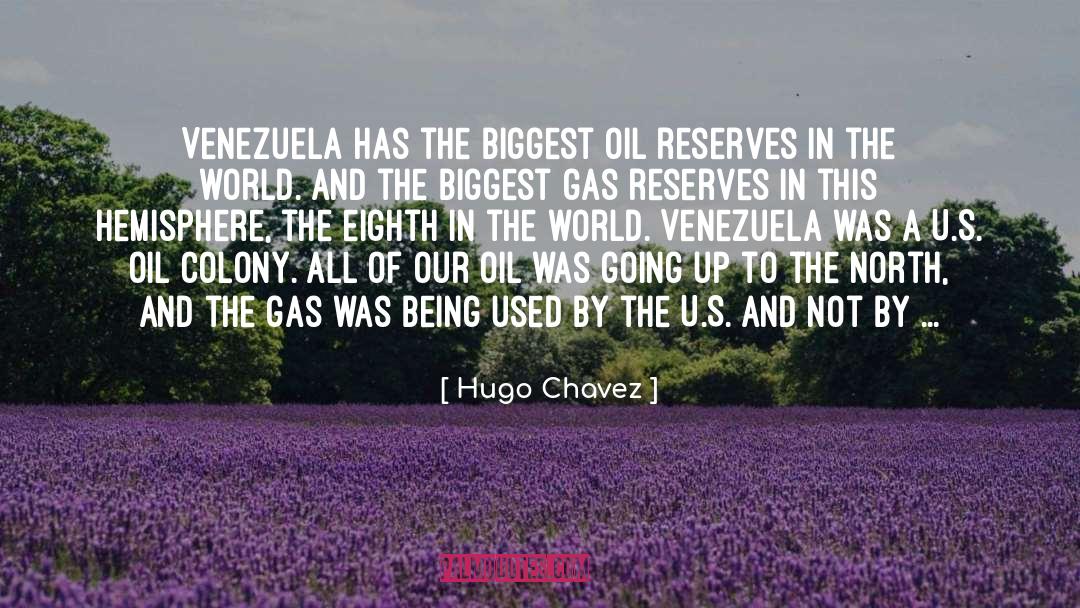 Hugo Chavez Quotes: Venezuela has the biggest oil