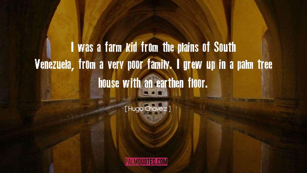 Hugo Chavez Quotes: I was a farm kid