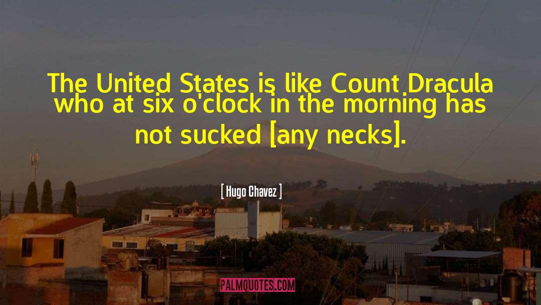 Hugo Chavez Quotes: The United States is like