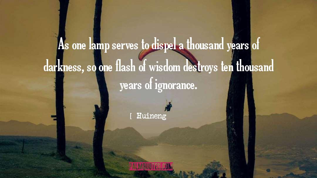 Huineng Quotes: As one lamp serves to