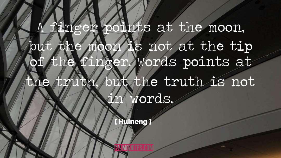 Huineng Quotes: A finger points at the