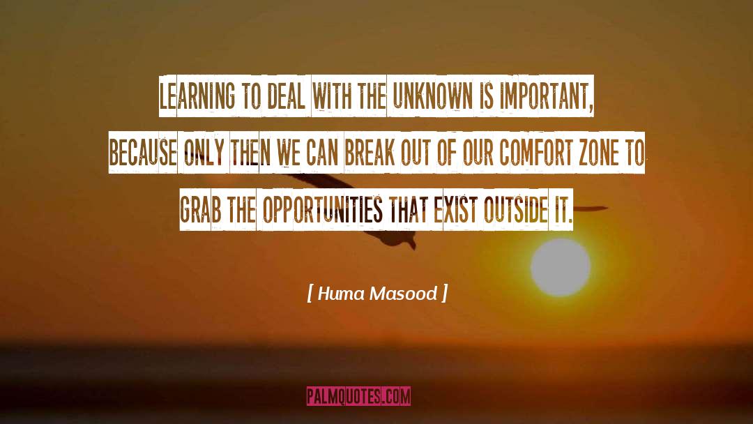 Huma Masood Quotes: Learning to deal with the