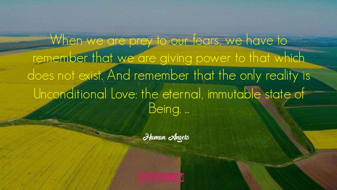 Human Angels Quotes: When we are prey to