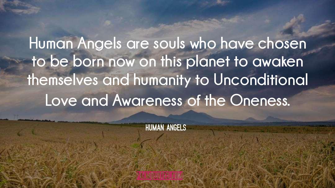 Human Angels Quotes: Human Angels are souls who