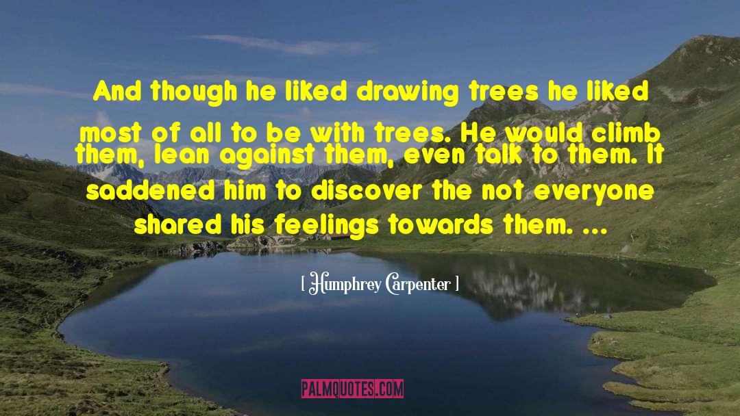 Humphrey Carpenter Quotes: And though he liked drawing