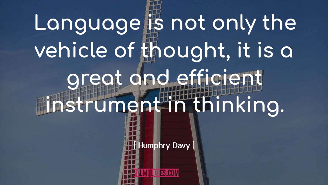 Humphry Davy Quotes: Language is not only the