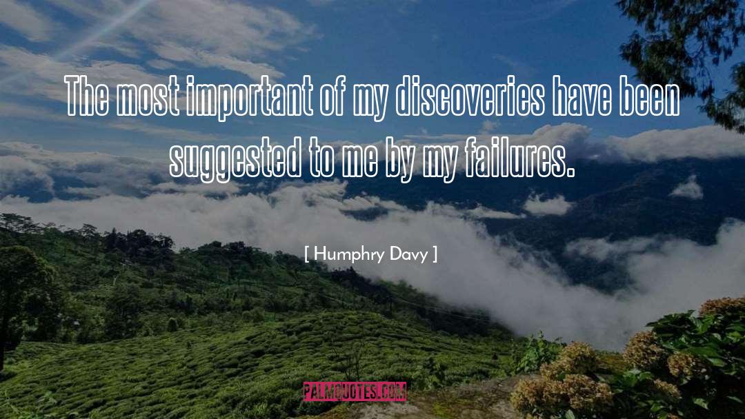 Humphry Davy Quotes: The most important of my