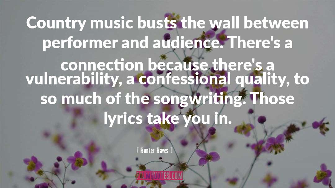 Hunter Hayes Quotes: Country music busts the wall