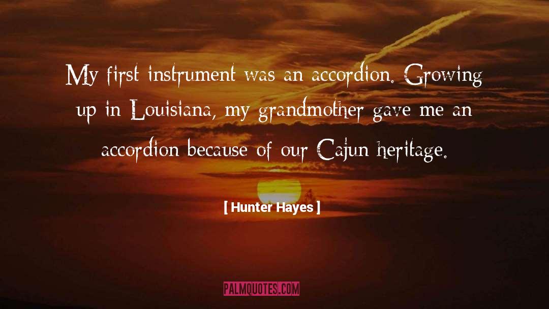 Hunter Hayes Quotes: My first instrument was an