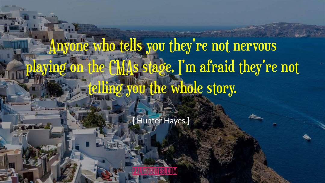 Hunter Hayes Quotes: Anyone who tells you they're