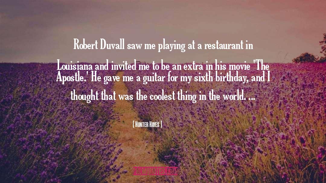 Hunter Hayes Quotes: Robert Duvall saw me playing