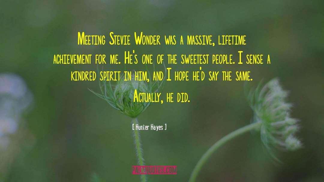 Hunter Hayes Quotes: Meeting Stevie Wonder was a