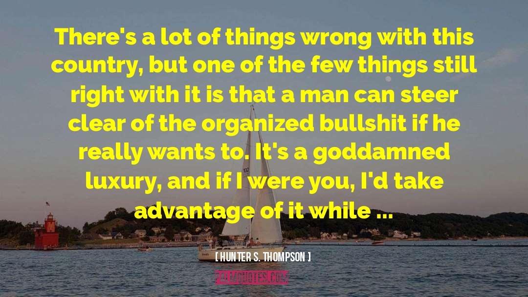 Hunter S. Thompson Quotes: There's a lot of things