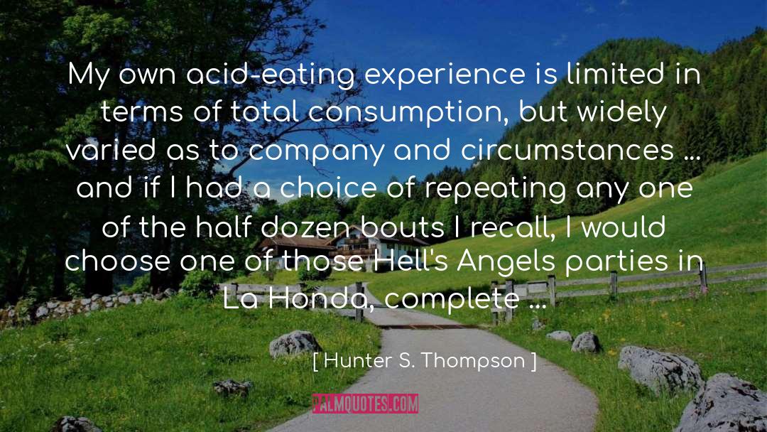Hunter S. Thompson Quotes: My own acid-eating experience is