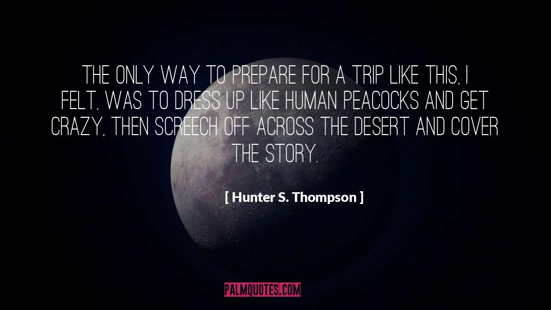 Hunter S. Thompson Quotes: The only way to prepare