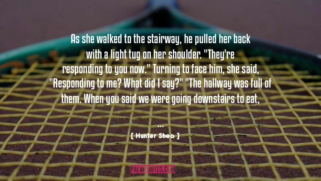 Hunter Shea Quotes: As she walked to the