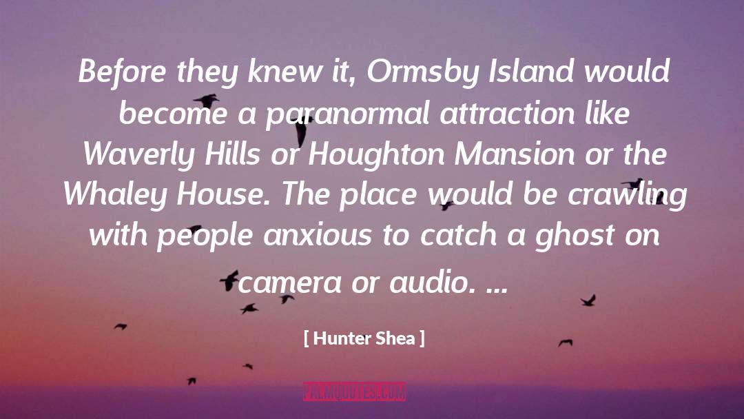 Hunter Shea Quotes: Before they knew it, Ormsby