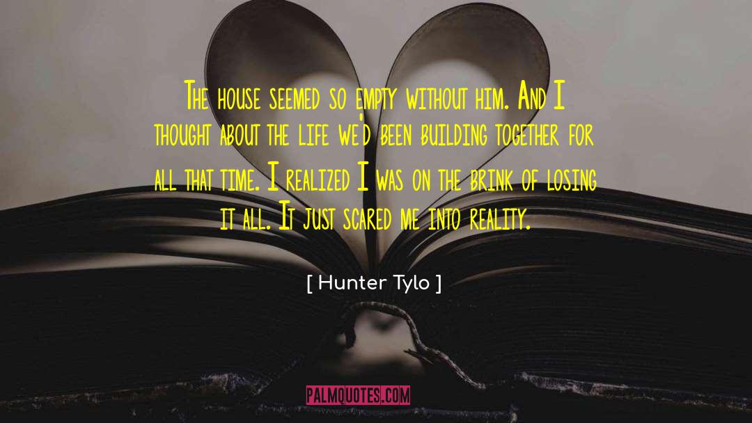 Hunter Tylo Quotes: The house seemed so empty