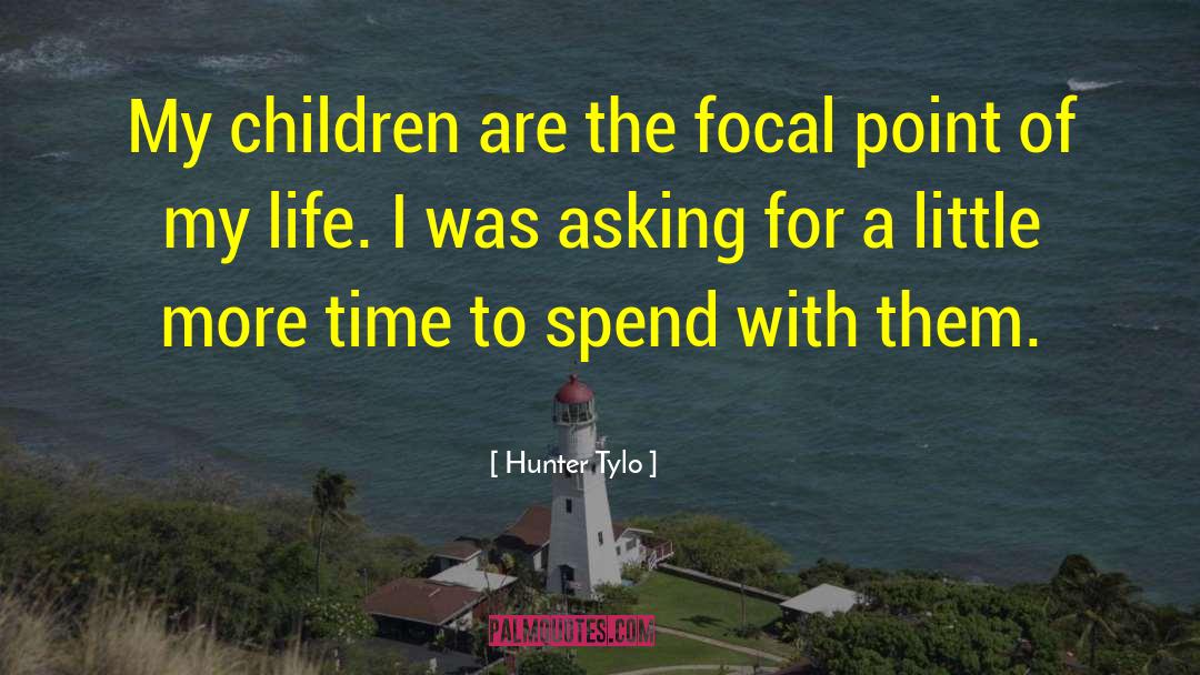 Hunter Tylo Quotes: My children are the focal