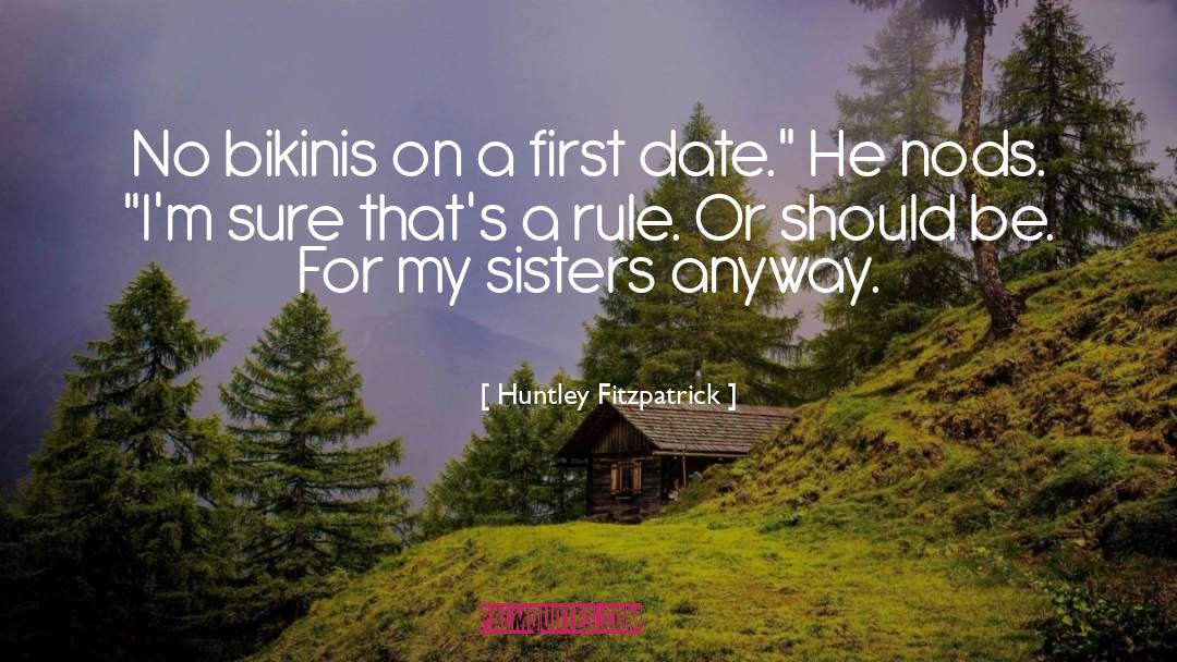 Huntley Fitzpatrick Quotes: No bikinis on a first