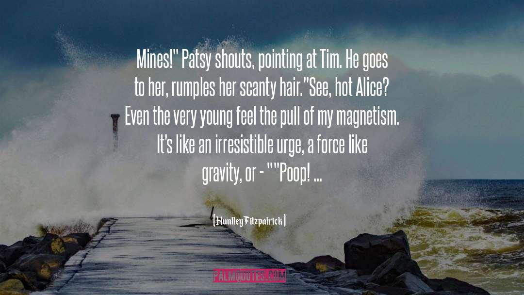 Huntley Fitzpatrick Quotes: Mines!