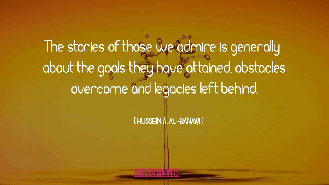 Hussein A. Al-Banawi Quotes: The stories of those we